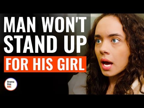 Man Won't Stand Up For His Girl | @DramatizeMe thumbnail
