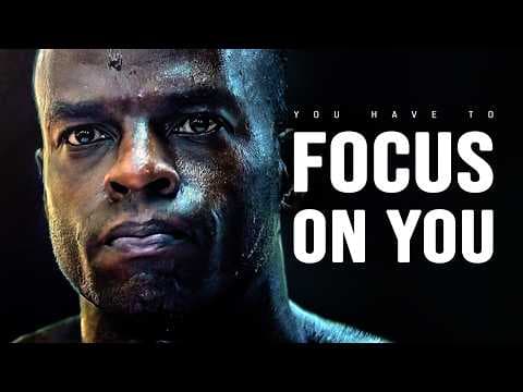 YOU HAVE TO FOCUS ON YOU - Motivational Video thumbnail