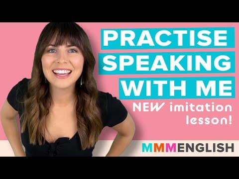 Practise Speaking With Me! [English Imitation lesson] thumbnail