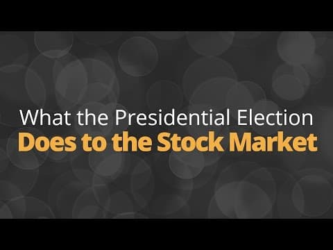 How Will the Presidential Election Affect the Stock Market? thumbnail