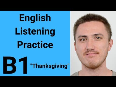 B1 English Listening Practice - Thanksgiving thumbnail