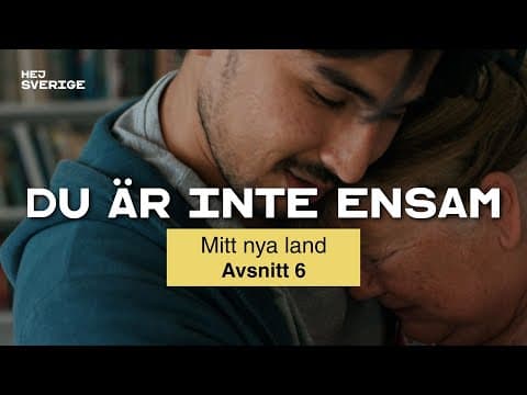 Du är inte ensam | Avsnitt 6 - Mitt nya land | Del 6 av 7 thumbnail