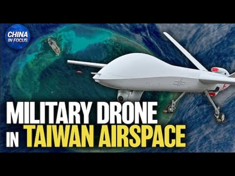 China’s Taiwan Ambition: Drones and “Fishing” Fleets in Action | China in Focus thumbnail