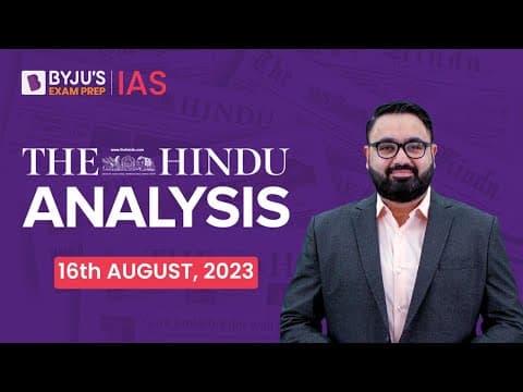 The Hindu Newspaper Analysis | 16 August 2023 | Current Affairs Today | UPSC Editorial Analysis thumbnail