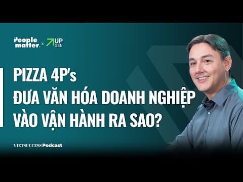 People Matter EP 08 | Pizza 4P's đưa văn hóa doanh nghiệp vào vận hành ra sao?| Joe Black-Pizza 4P's thumbnail