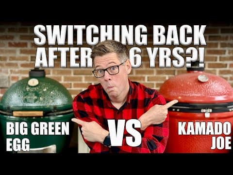 Kamado Joe VS Big Green Egg: 3 Reasons I Switched Back To BGE! thumbnail