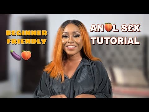 AN🍑L S£X TUTORIAL | TRYING BUTT STUFF FOR THE FIRST TIME | Gracious Chioma thumbnail