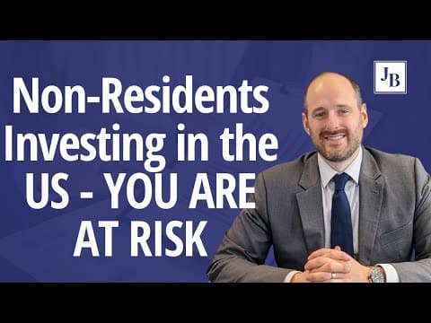 Non-Residents Investing in the US - YOU ARE AT RISK thumbnail