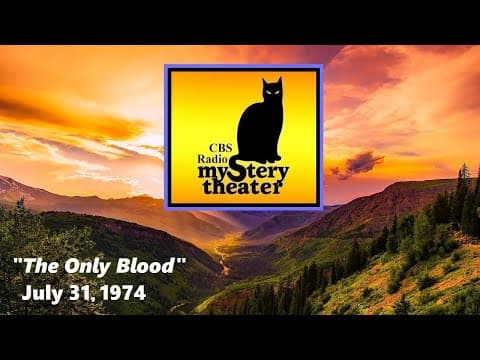 CBS RADIO MYSTERY THEATER -- "THE ONLY BLOOD" (7-31-74) thumbnail