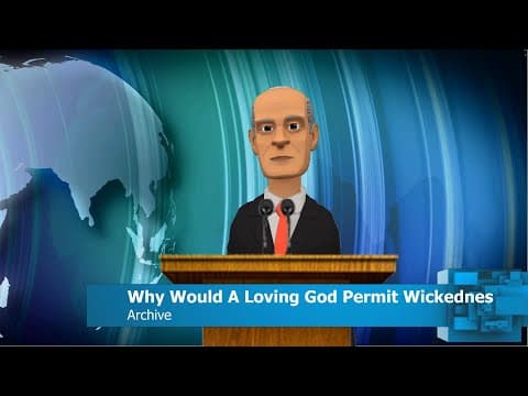 Why Does a Loving God Allow Evil and Suffering? thumbnail