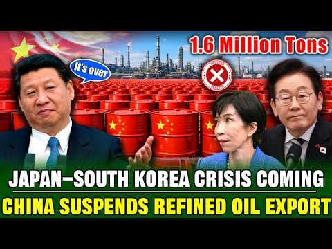 China Halts 1.6 Million Tons of Refined Oil Exports | This Will Be Japan & South Korea’s Nightmare! thumbnail