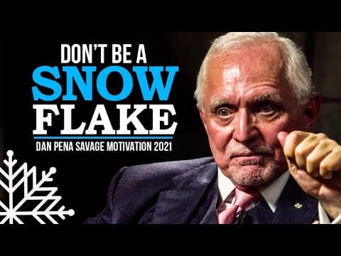STOP BEING A SNOWFLAKE - Billionaire Dan Pena's Most Savage Motivation 2021 thumbnail