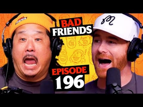 You're A Good Boy, Bobby Lee! | Ep 196 | Bad Friends thumbnail