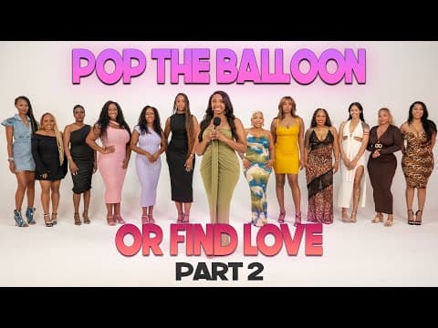 Ep 71 (Part 2): Pop The Balloon Or Find Love | With Arlette Amuli thumbnail