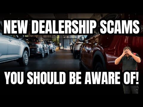 New Dealership Scams You Should Be Aware Of! thumbnail