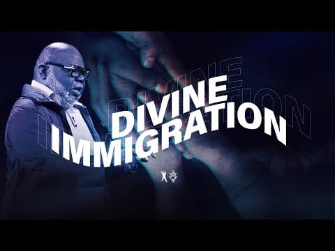 Divine Immigration - Bishop T.D. Jakes [August 11, 2019] thumbnail