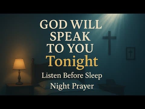 GOD WILL VISIT YOU TONIGHT! Powerful Night Prayer for Peaceful Sleep & Divine Protection Before Bed thumbnail