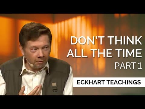 You Don't Have To Think All The Time | Eckhart Tolle on Discovering Reality (Part 1) thumbnail