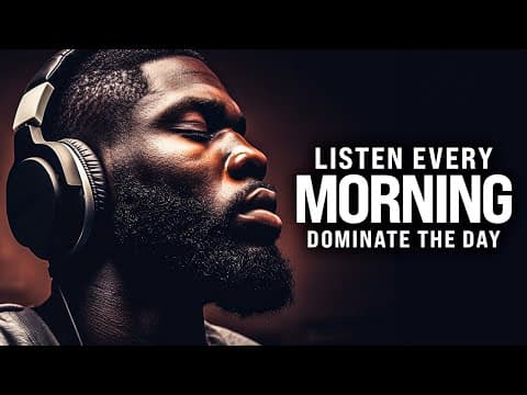 LISTEN TO THIS EVERY MORNING AND DOMINATE THE DAY - Best Morning Motivational Speech 2023 thumbnail