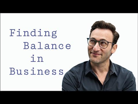 Finding Balance in Business | Simon Sinek thumbnail