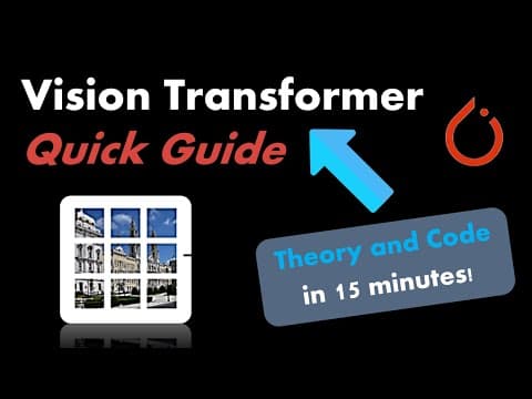 Vision Transformer Quick Guide - Theory and Code in (almost) 15 min thumbnail