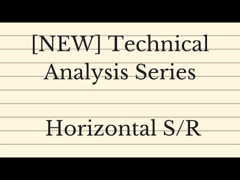 Technical Analysis Series - Horizontal Support/Resistance (UPDATED) thumbnail