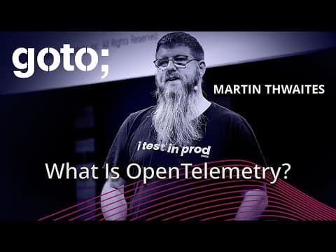 What Is This OpenTelemetry Thing? • Martin Thwaites • GOTO 2024 thumbnail