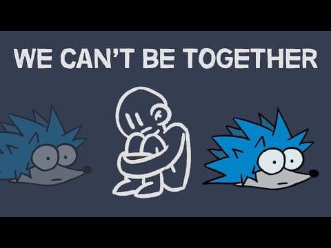 The Closer We Get, The More We Hurt | The Hedgehog’s Dilemma thumbnail