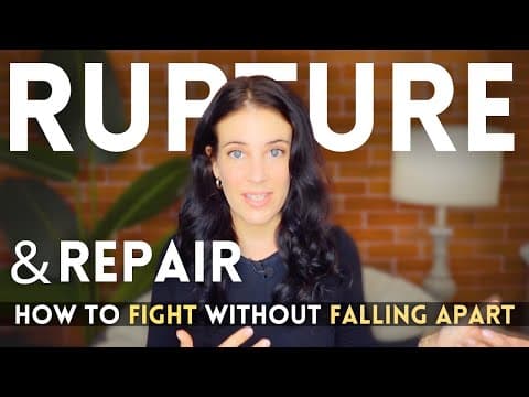 Rupture & Repair 101: Why Some Relationships Grow Through Conflict And Others Fall Apart thumbnail