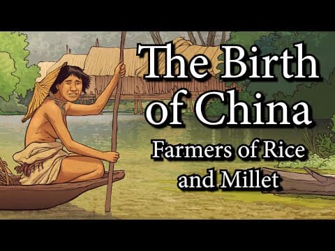 The Birth of China - Farmers of Rice and Millet (7000 BCE - 5000 BCE) thumbnail