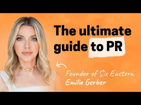 The ultimate guide to PR | Emilie Gerber (founder of Six Eastern) thumbnail