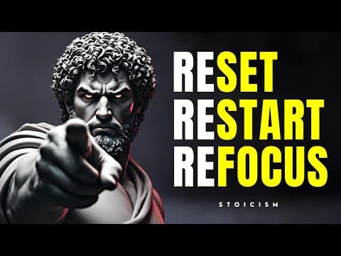RESET, RESTART, REFOCUS – DESTROY WEAKNESS & REBUILD YOUR LIFE! | STOIC MINDSET thumbnail
