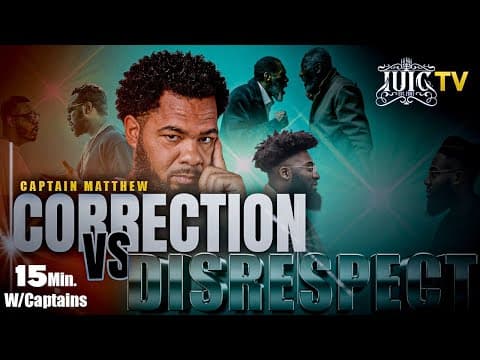 15 Minutes W/ The Captains || Correction VS Disrespect || #IUIC thumbnail