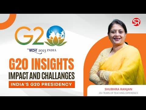 G20: Insights, Impact, and Challenges| India’s G20 Presidency | Shubhra Ranjan thumbnail