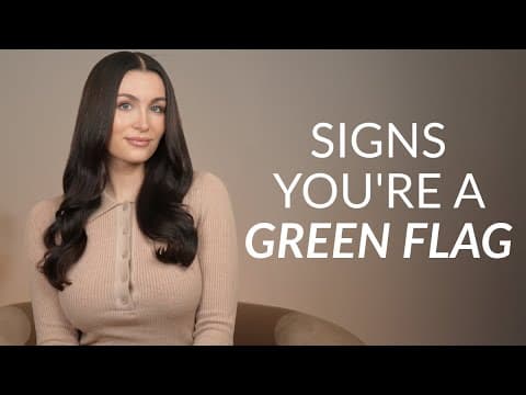 6 Signs You’re A Green Flag To Women (Boyfriend Material) thumbnail