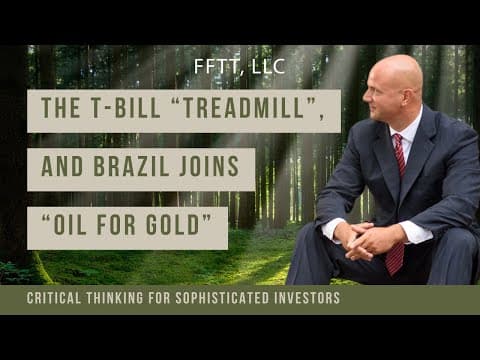 The T-Bill “treadmill”, and Brazil joins “oil for gold” thumbnail