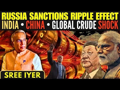 The Economic Ripple Effect of Sanctions on Russia on India, China & the World Crude Market thumbnail