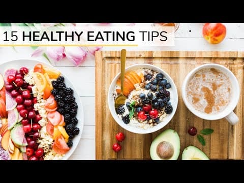 BEGINNERS GUIDE TO HEALTHY EATING | 15 healthy eating tips thumbnail