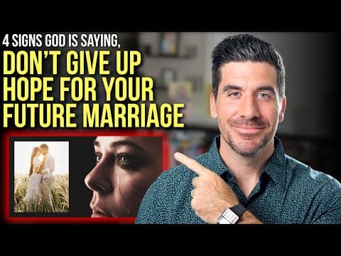 If You’re About to Give Up Hope for Your Future Marriage, God Is Saying . . . thumbnail