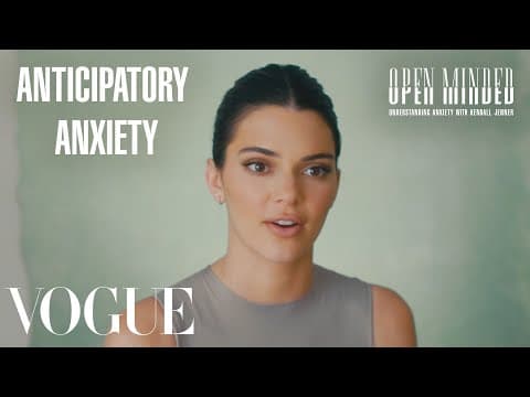 Kendall Jenner Breaks Down How Anxiety Affects Her Plans | Open Minded | Session 4 | Vogue thumbnail