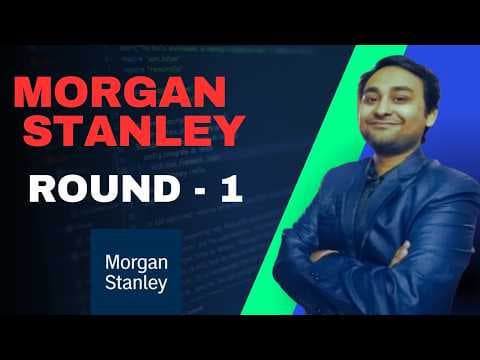 Morgan Stanley Round 1 Java Developer Interview Experience for 5 to 7 years. thumbnail