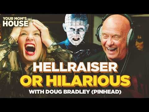Hellraiser Or Hilarious w/ Doug Bradley (Pinhead) | Your Mom's House Ep. 824 thumbnail