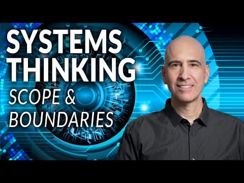 Systems Thinking In Action – Scope & Boundaries thumbnail