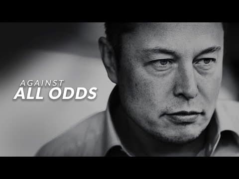 AGAINST ALL ODDS - Elon Musk (Motivational Video) thumbnail