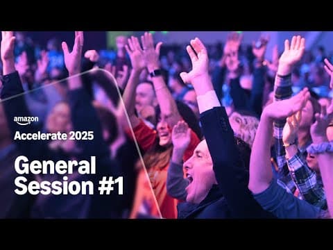 Amazon Accelerate 2025: General Session 1 thumbnail