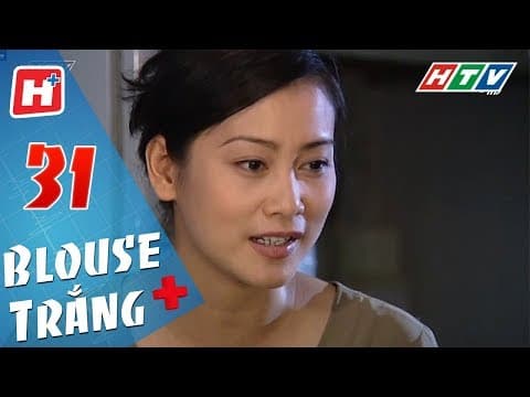 Blouse Trắng - Tập 31 | HTV Phim Tình Cảm Việt Nam Hay Nhất 2018 thumbnail