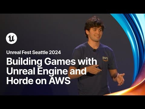 Building Games with Unreal Engine and Horde on AWS | Unreal Fest 2024 thumbnail