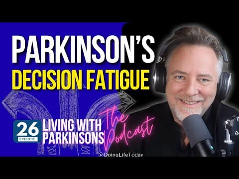 Parkinson’s and Decision Fatigue: Why Small Choices Feel Overwhelming thumbnail