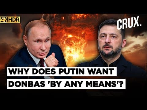 Explained: Russia Ready To 'Seize' Ukraine's Donbas, Why Is It Central To Putin's War Endgame? | 4K thumbnail