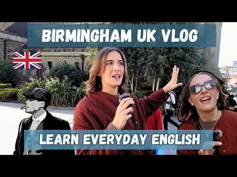 Learn Real English Vlog: Spend a Day In Birmingham UK! 🇬🇧 thumbnail